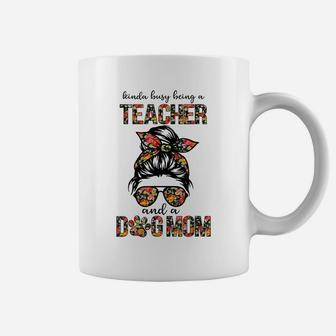 Kinda Busy Being A Teacher And A Dogs Mom Flower Floral Tee Coffee Mug | Crazezy UK