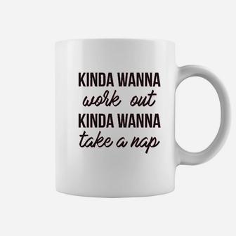 Kinda Wanna Work Out Funny Nap Lazy Pump Iron Gym Life Coffee Mug | Crazezy UK