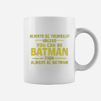Ladies Always Be Yourself Unless You Can Be Coffee Mug | Crazezy AU