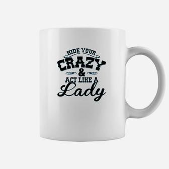 Ladies Hide Your Crazy Coffee Mug | Crazezy UK