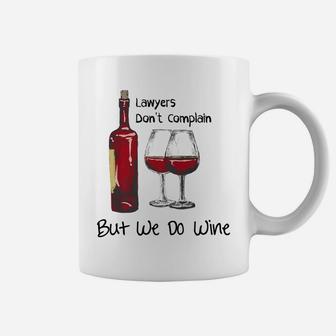Lawyers Dont Complain But We Do Wine Funny Attorney Gifts Coffee Mug - Thegiftio UK