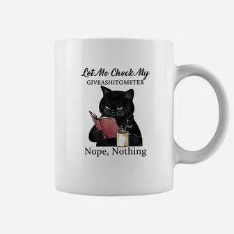 Let Me Check My Giveashitometer Nope Nothing Funny Cat Coffee Mug | Crazezy