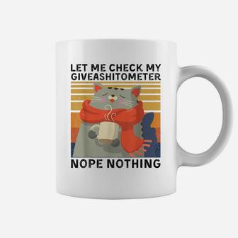 Let Me Check My Giveashitometer Nope Nothing Funny Cat Gift Coffee Mug | Crazezy DE