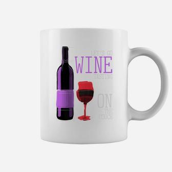 Lets Go Wine Tasting On The Couch Custom Coffee Mug - Thegiftio UK