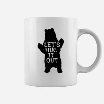 Let's Hug It Out T-Shirt Funny Bear Hug Tee Coffee Mug | Crazezy UK