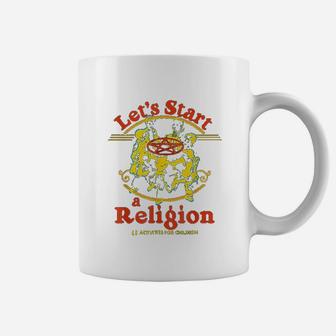 Lets Start A Religion Coffee Mug | Crazezy CA