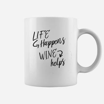 Life Happens Wine Helps Coffee Mug | Crazezy CA