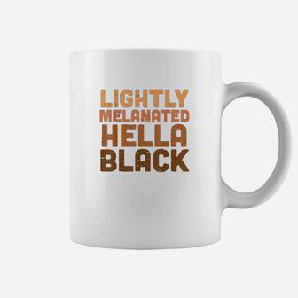 Lightly Melanated Hella Black History Melanin African Pride Coffee Mug - Thegiftio UK