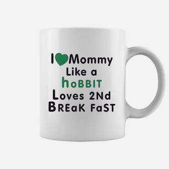Love Mommy Like Hobbit 2 Breakfast Coffee Mug | Crazezy