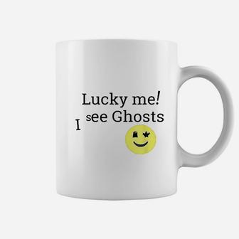 Lucky Me I See Ghosts Coffee Mug | Crazezy AU