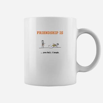 Lustiges Freundschafts-Tassen Friendship is... you fall, I laugh, Humorvolles Design - Seseable