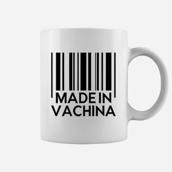 Made In Vachina Coffee Mug | Crazezy CA