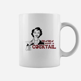 Mama Needs A Cocktail Coffee Mug | Crazezy UK