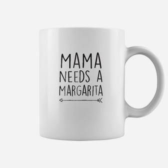 Mama Needs A Margarita Coffee Mug | Crazezy DE