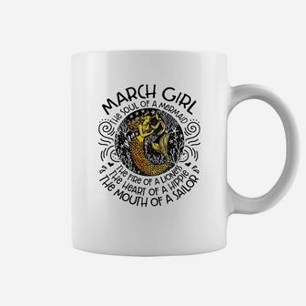March Girl The Soul Of A Mermaid The Fire Of A Lioness Coffee Mug - Thegiftio UK