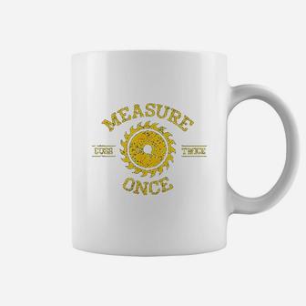 Measure Once Cuss Twice Coffee Mug | Crazezy UK