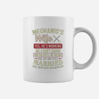 Mechanics Wife Yes He Is Working No I Do Not Know Coffee Mug | Crazezy CA