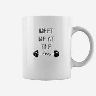 Meet Me At The Bar Coffee Mug | Crazezy UK