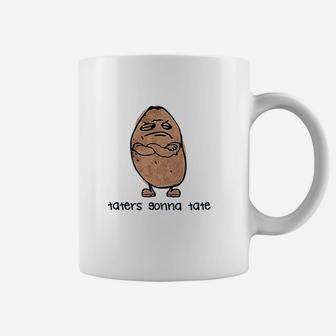 Meme Taters Gonna Coffee Mug | Crazezy AU