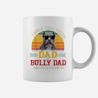 Mens I Have Two Titles Dad & Bully Dad Retro Vintage Sunset Coffee Mug | Crazezy DE
