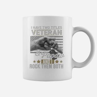 Mens I Have Two Titles Veteran & Papaw And I Rock Them Both Tee Coffee Mug | Crazezy