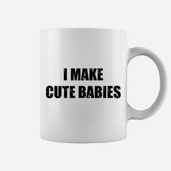 Mens I Make Cute Babies New Dad Funny Daddy Papa Pops Father Coffee Mug | Crazezy CA