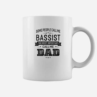 Mens Some Call Me Bassist The Important Call Me Dad Men Coffee Mug - Thegiftio UK