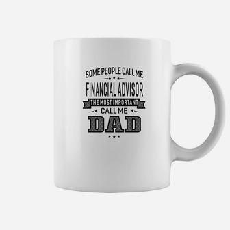 Mens Some Call Me Financial Advisor The Important Call Me Dad Men Coffee Mug - Thegiftio UK