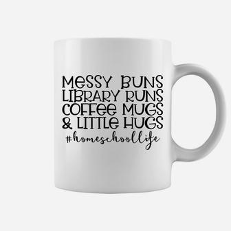 Messy Buns Library Runs Coffee And Hugs Homeschool Mom Sweatshirt Coffee Mug | Crazezy
