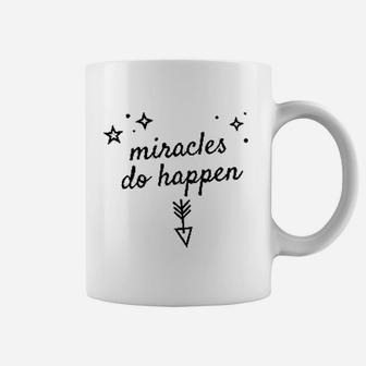 Miracles Do Happen Inspirational Coffee Mug | Crazezy