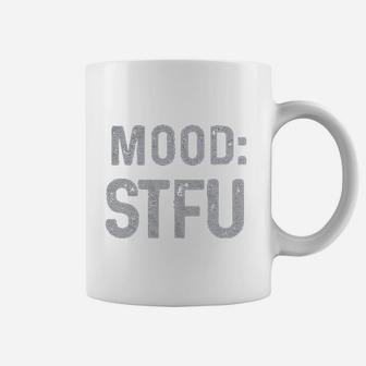Mood Stfu Coffee Mug | Crazezy UK