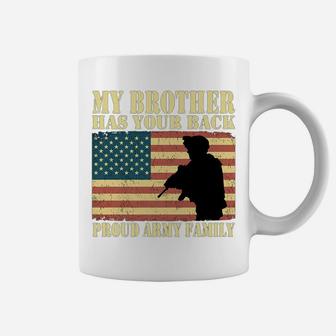 My Brother Has Your Back Proud Army Family Military Sibling Coffee Mug | Crazezy