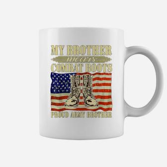 My Brother Wears Combat Boots Military Proud Army Brother Coffee Mug | Crazezy