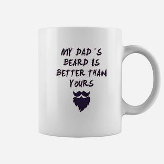 My Dads Beard Is Better Than Yours Dad Fathers Day Coffee Mug | Crazezy