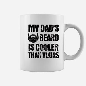 My Dads Beard Is Cooler Than Yours Coffee Mug | Crazezy UK
