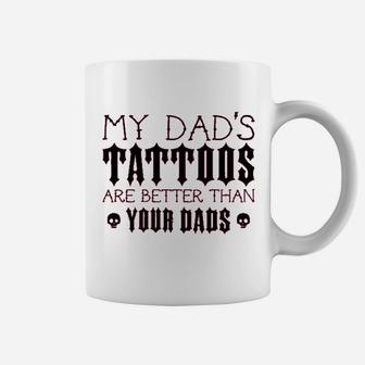My Dads Tattoos Are Better Than Your Dads Baby Coffee Mug | Crazezy DE