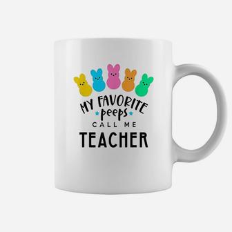 My Favorite Peeps Call Me Teacher Coffee Mug | Crazezy DE
