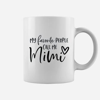 My Favorite People Call Me Mimi Coffee Mug | Crazezy