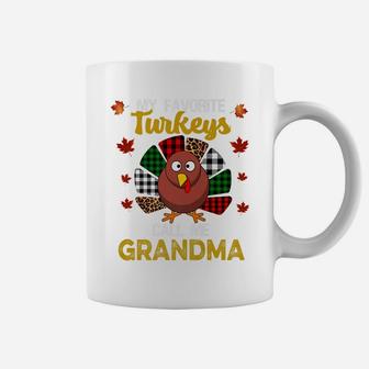 My Favorite Turkeys Call Me Grandma Funny Thanksgiving Women Coffee Mug | Crazezy UK