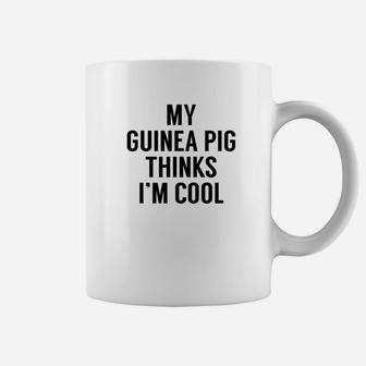My Guinea Pig Thinks Im Cool Guinea Pig Coffee Mug - Thegiftio UK