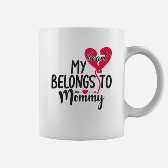 My Heart Belongs To Mommy Happy Valentines Day Coffee Mug - Seseable