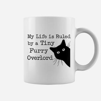 My Life Is Ruled By A Tiny Furry Overlord Coffee Mug | Crazezy