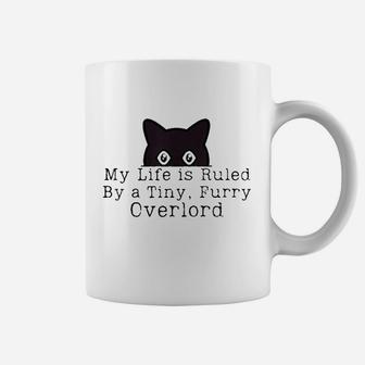 My Life Is Ruled By A Tiny Furry Overlord Funny Cat Coffee Mug | Crazezy