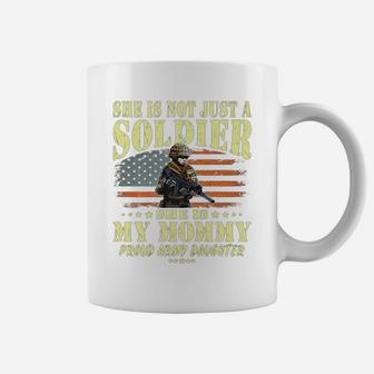 My Mommy Is A Solider Hero Proud Army Daughter Military Gift Coffee Mug | Crazezy