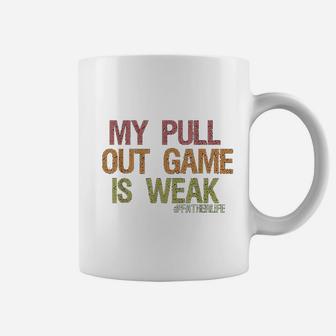 My Pull Out Game Is Weak Funny Dad Life Coffee Mug - Thegiftio UK