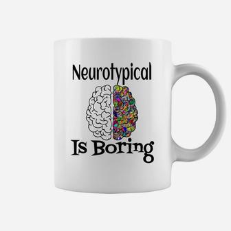 Neurotypical Is Boring Funny Autism Add Neurodivergent Brain Coffee Mug | Crazezy UK