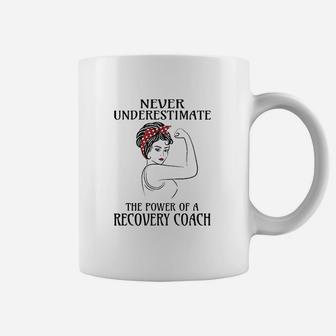 Never Underestimate Recovery Coach Coffee Mug | Crazezy