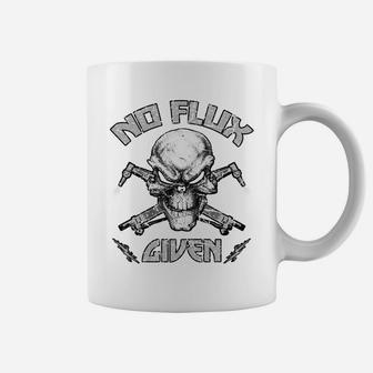 No Flux Given Weld Welder Tee Welding Funny Christmas Gift Coffee Mug | Crazezy