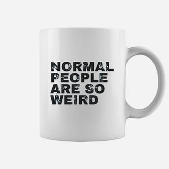 Normal People Are So Weird Coffee Mug | Crazezy