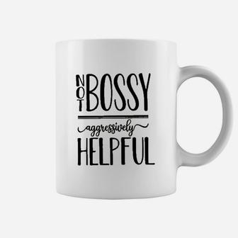 Not Bossy Aggressively Helpful Coffee Mug | Crazezy AU